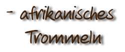 afrikanisches Trommeln